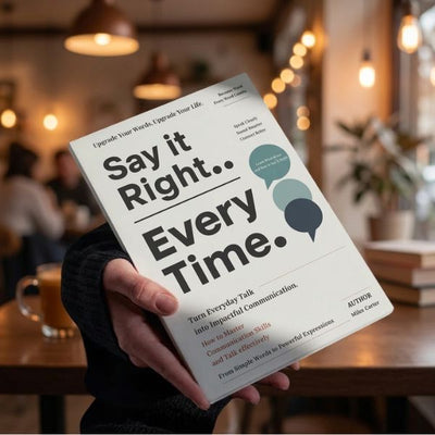 Say It Right. Every Time.The Practical Handbook